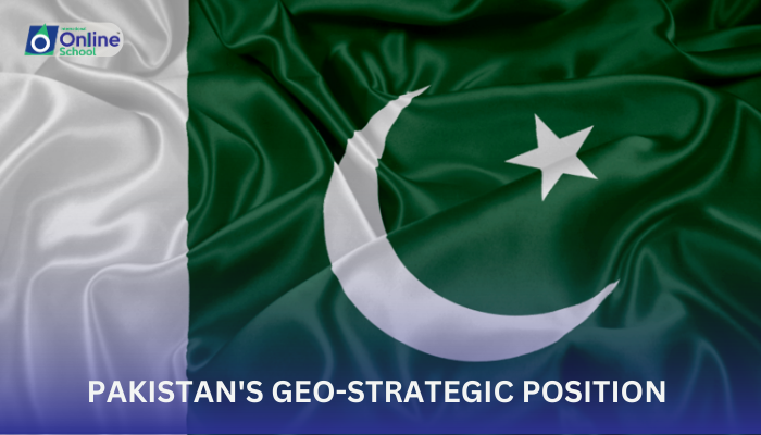 Lesson 04: Pakistan's Geo-Strategic Position